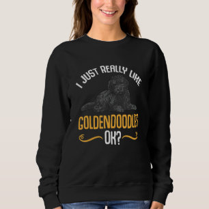 Black Goldendoodle I Just Really Like Goldendoodle Sweatshirt