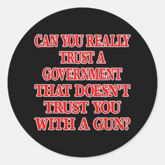 Black Gov Trust You With Gun Classic Round Sticker