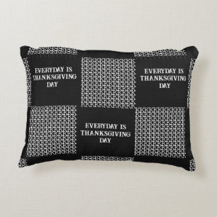 Black Grey White Everyday is Thanksgiving Day Decorative Cushion