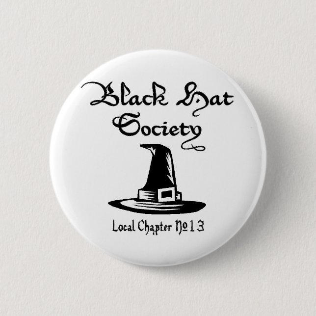 Black hat society 6 cm round badge (Front)