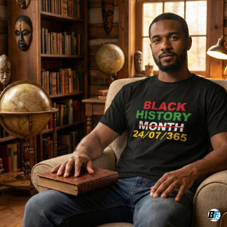 Black History 24/7 365 Not Just A Month Pan-Africa T-Shirt