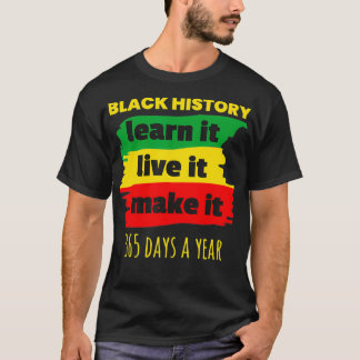 Black History 365 Days a Year T-Shirt