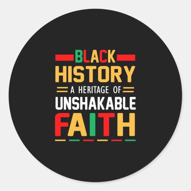 Black History A Heritage Of Unshakable Faith Classic Round Sticker (Front)