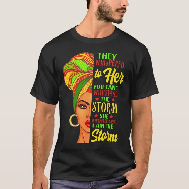 Black History African Woman Afro I Am The Storm  T-Shirt (Front)