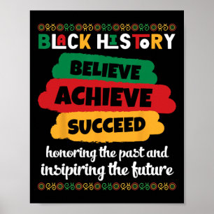Black History Believe Achieve Succeed And Honoring Poster