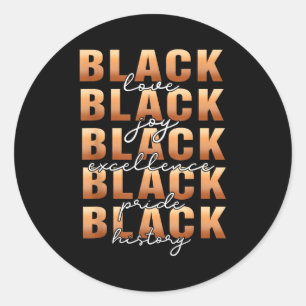 Black History Black Love Joy Exellence Pride Melan Classic Round Sticker