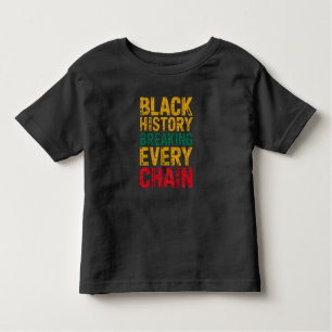 Black History Breaking Every Chain Empowerment Toddler T-Shirt