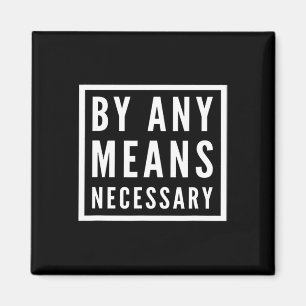 Black History - By Any Means Necessary - Malcolm  Magnet