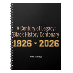 Black History Centenary 1926-2026 Century Legacy Notebook