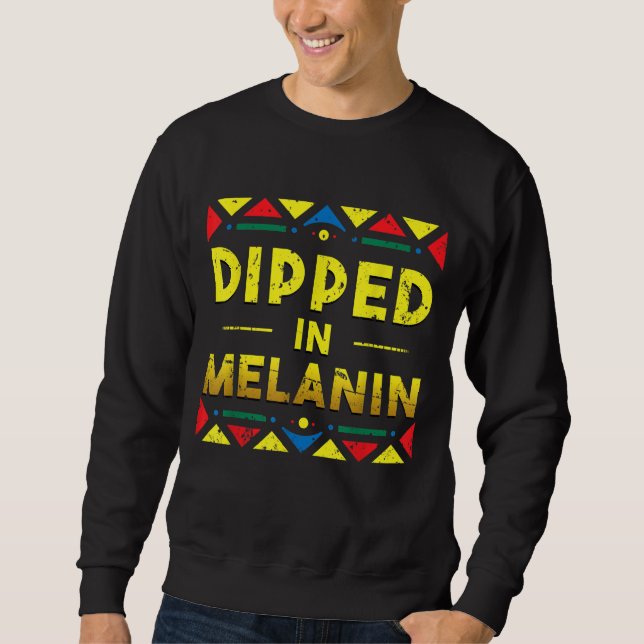 Black History Dipped in Melanin Proud African Root Sweatshirt (Front)