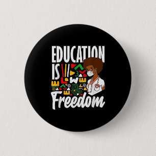Black History Education Is Freedom  6 Cm Round Badge