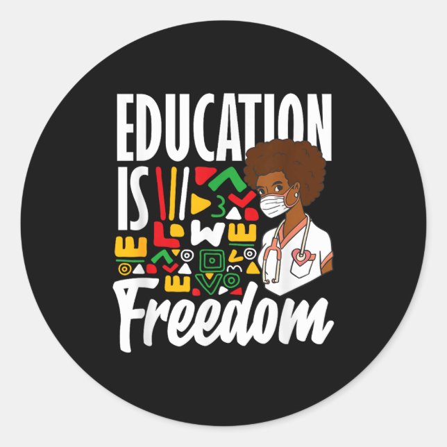 Black History Education Is Freedom  Classic Round Sticker (Front)