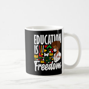 Black History Education Is Freedom Coffee Mug