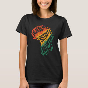 Black History For African American Black History M T-Shirt