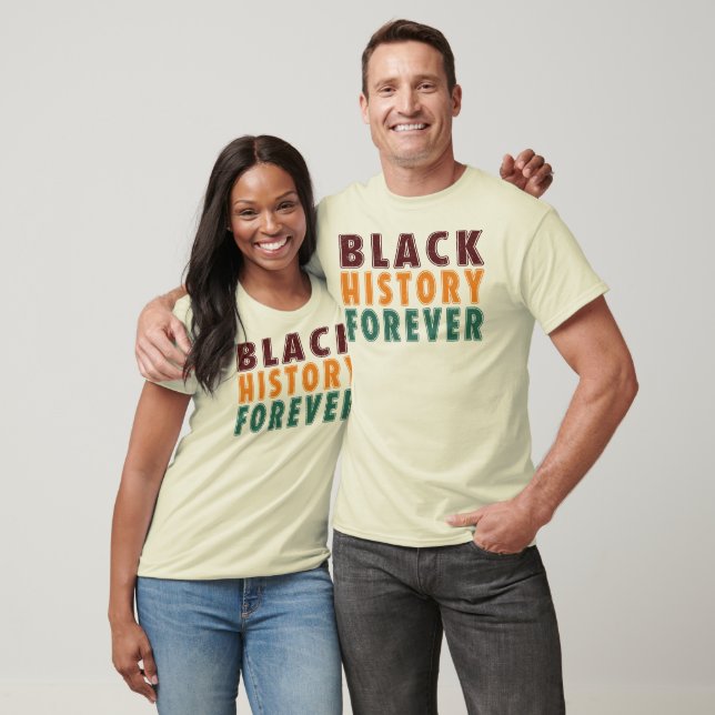 Black History Forever T-Shirt (Unisex)