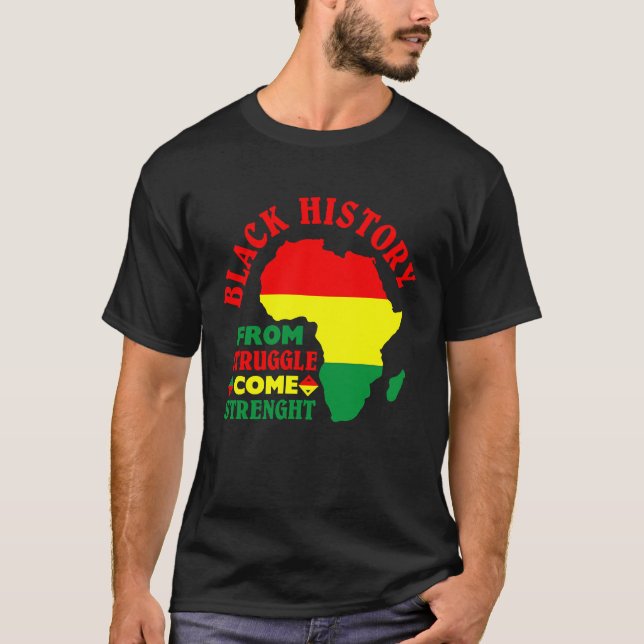 Black History From Struggle Comes Strength BLM Pri T-Shirt (Front)