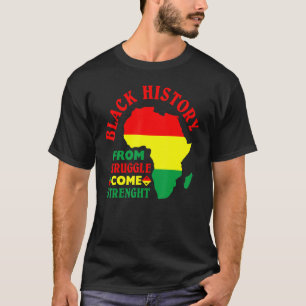 Black History From Struggle Comes Strength BLM Pri T-Shirt