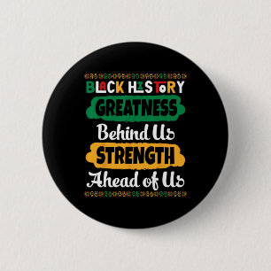 Black History Greatness Behind Us Strength Ahead O 6 Cm Round Badge