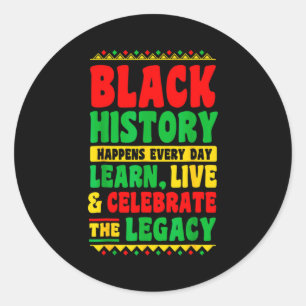 Black History Happens Every Day Learn Live Celebra Classic Round Sticker