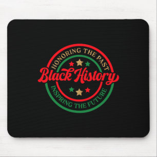 Black History Honoring Past Inspiring Future Afric Mouse Pad