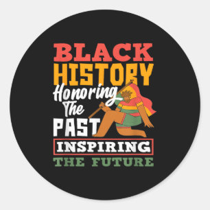 Black History Honoring Past Inspiring Future  Classic Round Sticker
