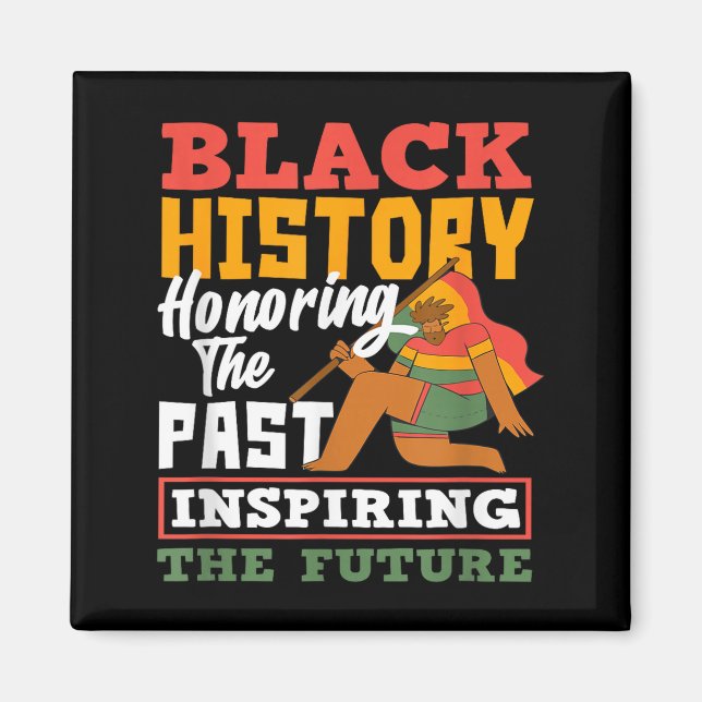 Black History Honoring Past Inspiring Future  Magnet (Front)