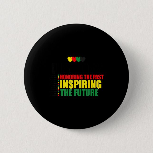 Black History Honoring The Past Inspiring Future B 6 Cm Round Badge (Front)