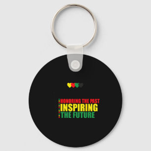 Black History Honoring The Past Inspiring Future B Key Ring