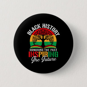 Black History Honoring The Past Inspiring The Futu 6 Cm Round Badge
