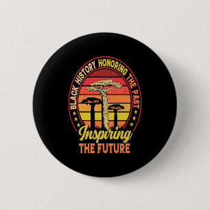 Black History Honoring The Past Inspiring The Futu 6 Cm Round Badge