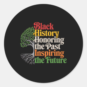 Black History Honoring The Past Inspiring The Futu Classic Round Sticker