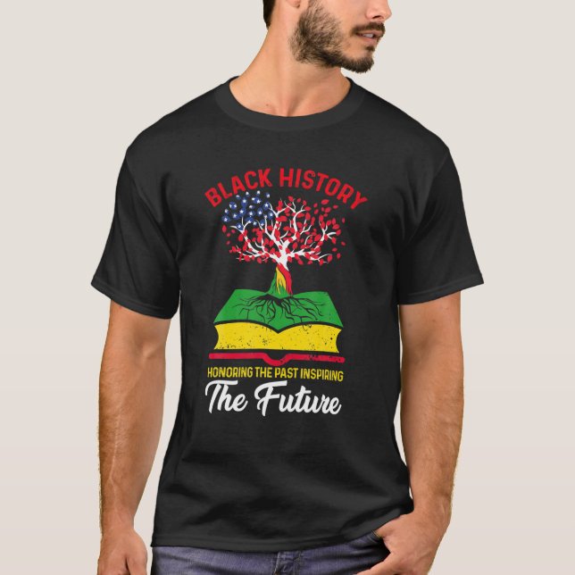 Black History Honouring Past Inspiring Future Afri T-Shirt (Front)
