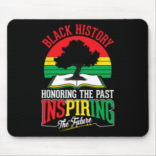 Black History Honouring Past Inspiring Future June Mouse Pad