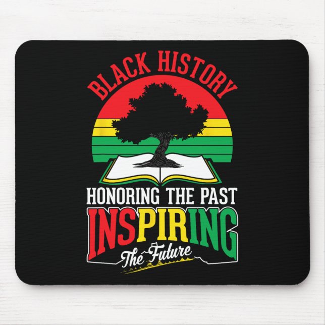 Black History Honouring Past Inspiring Future June Mouse Pad (Front)