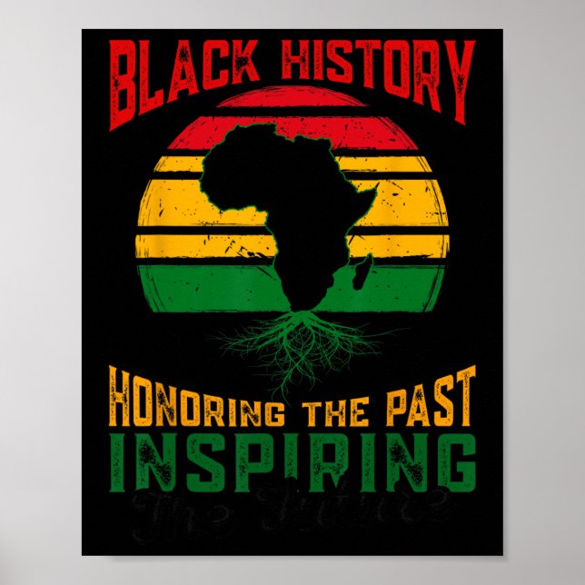 Black History Honouring Past Inspiring The Future  Poster (Front)