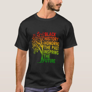 Black History Honouring The Past African Pride Bla T-Shirt
