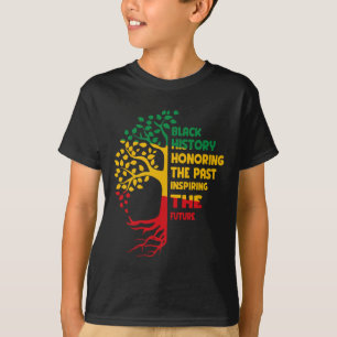 Black History Honouring The Past Inspiring The Fut T-Shirt