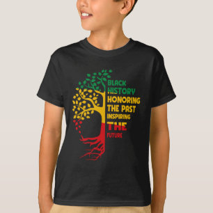 Black History Honouring The Past Inspiring The Fut T-Shirt