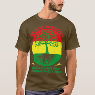Black History Honouring The Past Inspiring The Fut T-Shirt
