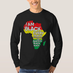 Black History I Am Black Every Month African Histo T-Shirt