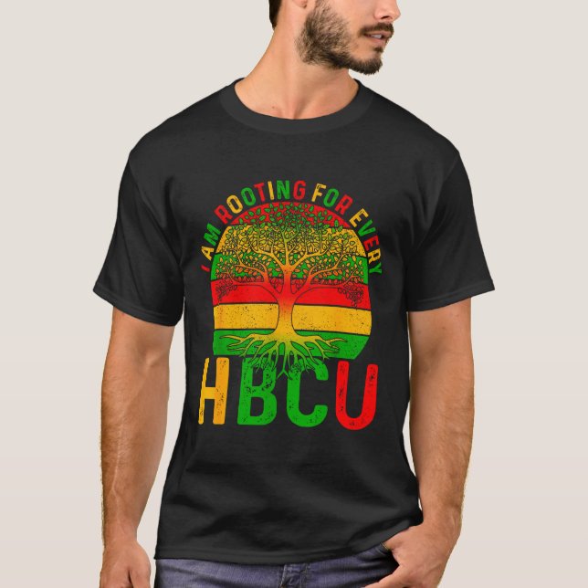Black History I Am Rooting For Every Hbcu Men Wome T-Shirt (Front)