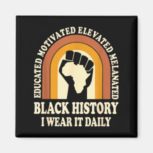 Black History I Wear It Daily Melanated Pride Fist Magnet