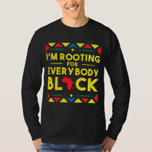 Black History I'm Rooting for Everybody Black Afri T-Shirt