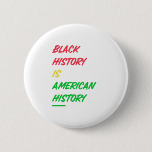 Black History is American History 6 Cm Round Badge