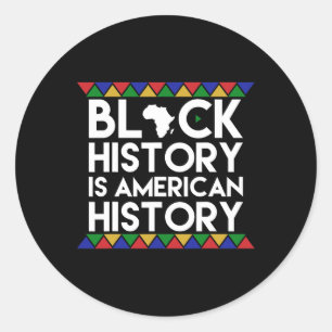 Black History Is American History African American Classic Round Sticker