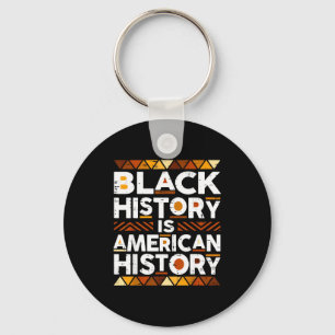 Black History Is American History African American Key Ring