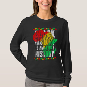 Black History Is American History African American T-Shirt
