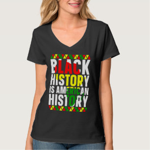 Black History Is American History African American T-Shirt