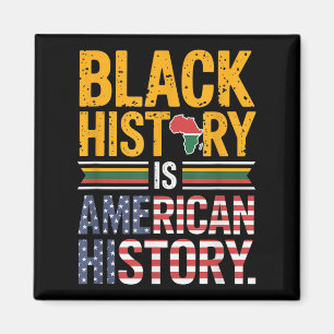 Black History Is American History Afro Motivation Magnet