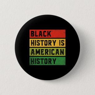 Black History Is American History Bhm African Prid 6 Cm Round Badge